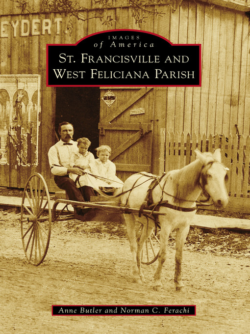 Title details for St. Francisville and West Feliciana Parish by Anne Butler - Available